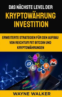 Produktbild: Das n&auml;chste Level der Kryptow&auml;hrung Investition