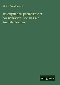 Produktbild: Description du phalanst&egrave;re et consid&eacute;rations sociales sur l'architectonique