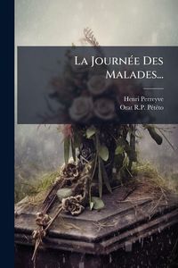 Produktbild: La Journ&Atilde;(c)e Des Malades...