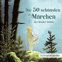 Produktbild: Die 50 schönsten Märchen der Brüder Grimm