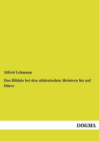 Produktbild: Das Bildnis bei den altdeutschen Meistern bis auf D&uuml;rer