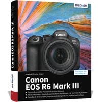 Produktbild: Canon EOS R6 Mark III - Das umfangreiche Praxisbuch zu Ihrer Kamera