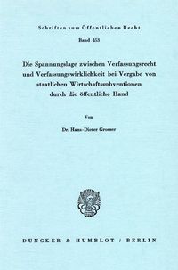 Produktbild: Die Spannungslage zwischen Verfassungsrecht und Verfassungswirklichkeit bei Vergabe von staatlichen Wirtschaftssubventionen durch die &ouml;ffentliche Hand