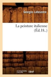 Produktbild: La peinture italienne (&Eacute;d.18..)