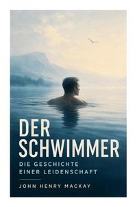 Produktbild: Der Schwimmer - Die Geschichte einer Leidenschaft