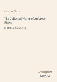 Produktbild: The Collected Works of Ambrose Bierce