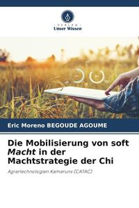 Produktbild: Die Mobilisierung von soft Macht in der Machtstrategie der Chi