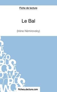 Produktbild: Le Bal d'Ir&egrave;ne N&eacute;mirovsky (Fiche de lecture)