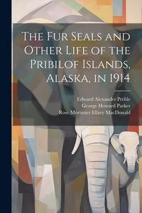 Produktbild: The fur Seals and Other Life of the Pribilof Islands, Alaska, in 1914