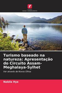 Produktbild: Turismo baseado na natureza: Apresenta&ccedil;&atilde;o do Circuito Assam-Meghalaya-Sylhet