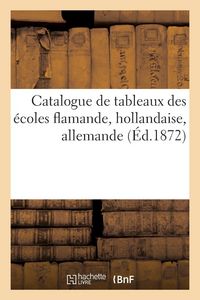 Produktbild: Catalogue de tableaux des &eacute;coles flamande, hollandaise, allemande