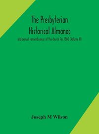 Produktbild: The Presbyterian Historical Almanac And Annual Remembrancer Of The Church For 1860 (Volume Ii)