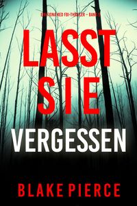 Produktbild: Lasst Sie Vergessen (Ein Fiona Red FBI-Thriller - Band 9)