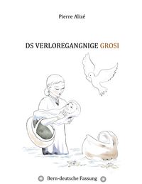 Produktbild: Ds verloregangnige Grosi (Bern-deutsche Fassung)