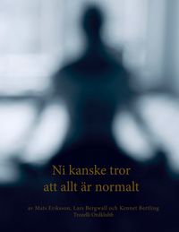 Produktbild: Ni kanske tror att allt &auml;r normalt