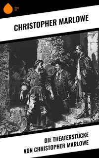 Produktbild: Die Theaterst&uuml;cke von Christopher Marlowe