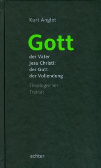 Produktbild: Gott - der Vater Jesu Christi: der Gott der Vollendung