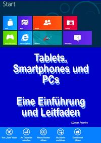 Produktbild: "Tablets, Smartphones und PCs - Eine Einf&uuml;hrung und Leitfaden"
