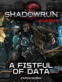 Produktbild: Shadowrun Legends: A Fistful of Data (BattleTech Legends, #32)