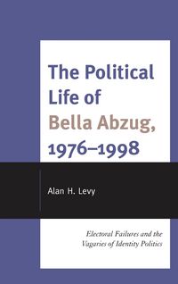 Produktbild: The Political Life of Bella Abzug, 1976-1998