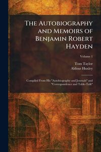 Produktbild: The Autobiography and Memoirs of Benjamin Robert Hayden
