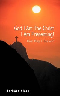 Produktbild: God I Am the Christ I Am Presenting!