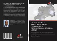 Produktbild: Gli Effetti Della Partecipazione Dei Cittadini Sulle Prestazioni Del Governo Locale: