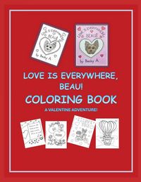 Produktbild: Love Is Everywhere, Beau! COLORING BOOK