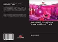 Produktbild: Une analyse comparative de quatre publicit&eacute;s de Chanel