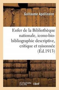 Produktbild: L'Enfer de la Biblioth&egrave;que Nationale, Icono-Bio-Bibliographie Descriptive, Critique Et Raisonn&eacute;e