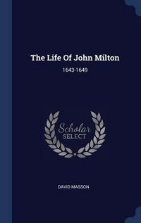 Produktbild: The Life Of John Milton: 1643-1649