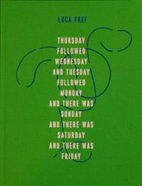 Produktbild: Thursday followed Wednesday and Tuesday followed Monday and there was Sunday&hellip;