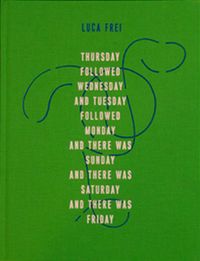 Produktbild: Thursday followed Wednesday and Tuesday followed Monday and there was Sunday&hellip;