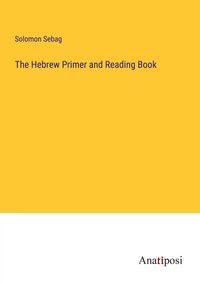 Produktbild: The Hebrew Primer and Reading Book