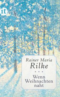 Bild vom Artikel Wenn Weihnachten naht vom Autor Rainer Maria Rilke