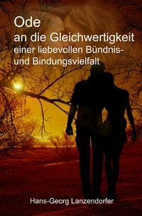 Produktbild: Ode an die Gleichwertigkeit einer liebevollen B&uuml;ndnis- und Bindungsvielfalt