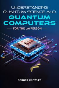 Produktbild: Understanding Quantum Science and Computers for the Layperson