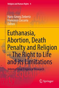 Produktbild: Euthanasia, Abortion, Death Penalty and Religion - The Right to Life and its Limitations