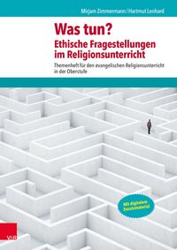 Produktbild: Was tun? Ethische Fragestellungen im Religionsunterricht