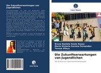 Produktbild: Die Zukunftserwartungen von Jugendlichen