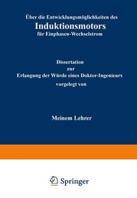 Produktbild: &Uuml;ber die Entwicklungsm&ouml;glichkeiten des Induktionsmotors f&uuml;r Einphasen-Wechselstrom