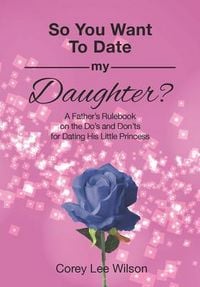 Produktbild: So You Want to Date My Daughter?