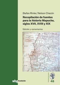 Produktbild: Recopilaci&oacute;n de fuentes para la historia Mapuche, siglos XVII, XVIII y XIX