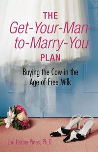 Produktbild: The Get-Your-Man-to-Marry-You Plan