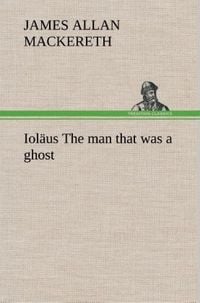 Produktbild: Iol&auml;us The man that was a ghost
