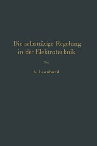 Produktbild: Die selbstt&auml;tige Regelung in der Elektrotechnik