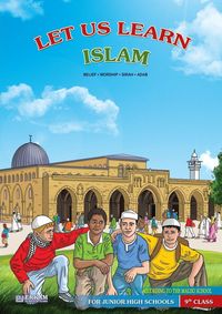 Produktbild: Let us Learn Islam (Belief, Worship, Sirah, Adab - According to the Maliki School) [9th Class]