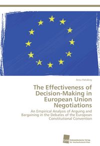 Produktbild: The Effectiveness of Decision-Making in European Union Negotiations