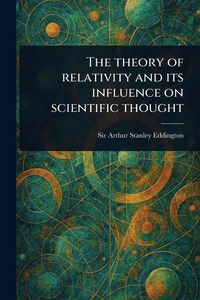 Produktbild: The Theory of Relativity and Its Influence on Scientific Thought