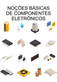 Produktbild: No&ccedil;&otilde;es B&aacute;sicas De Componentes Eletr&ocirc;nicos